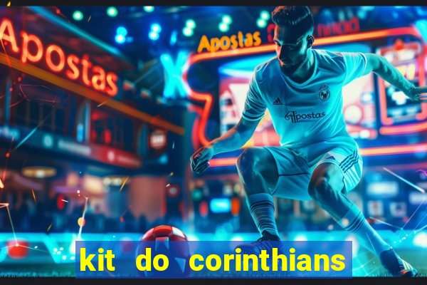 kit do corinthians dls 2021